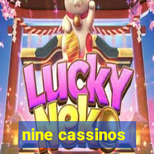 nine cassinos